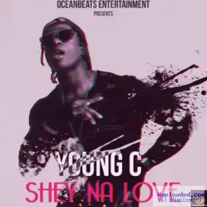 Young C - Shey Na Love